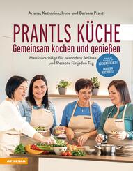 Prantls K&uuml;che: Gemeinsam kochen und genie&szlig;en