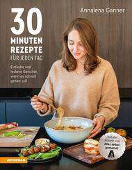 30-Minuten-Rezepte f&uuml;r jeden Tag