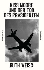 MISS MOORE UND DER TOD DES PR&Auml;SIDENTEN
