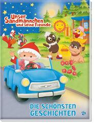 Die sch&ouml;nsten Geschichten "Unser Sandm&auml;nnchen und seine Freunde"