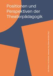 Positionen und Perspektiven der Theaterp&auml;dagogik