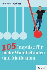 105 Impulse f&uuml;r mehr Wohlbefinden und Motivation