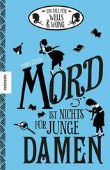 Ein Fall f&uuml;r Wells & Wong - Mord ist nichts f&uuml;r junge Damen