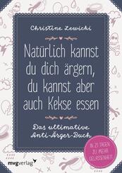 Nat&uuml;rlich kannst du dich &auml;rgern, du kannst aber auch Kekse essen