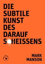 Die subtile Kunst des Daraufschei&szlig;ens