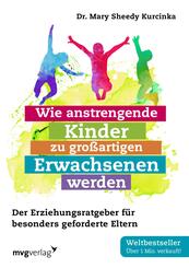 Wie anstrengende Kinder zu gro&szlig;artigen Erwachsenen werden
