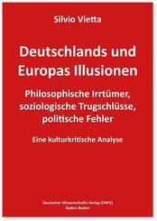 Deutschlands und Europas Illusionen
