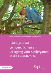 Bildungs- und Lerngeschichten am &Uuml;bergang vom Kindergarten in die Grundschule