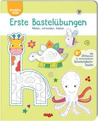 Erste Bastel&uuml;bungen - Malen, schneiden, kleben
