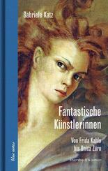 Fantastische K&uuml;nstlerinnen