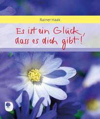 Es ist ein Gl&uuml;ck, dass es dich gibt