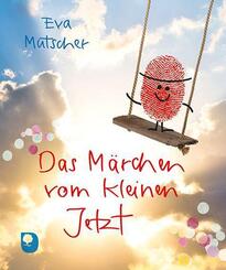 Das M&auml;rchen vom kleinen Jetzt