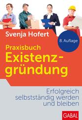 Praxisbuch Existenzgr&uuml;ndung