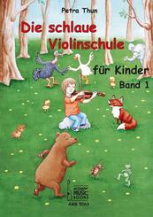 Die schlaue Violinschule f&uuml;r Kinder. Band 1