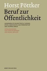 Horst P&ouml;ttker: Beruf zur &Ouml;ffentlichkeit