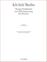 Ich lieb' Berlin. Margot Friedl&auml;nder zum 100. Geburtstag. Ein Portrait.