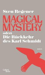Magical Mystery oder: Die R&uuml;ckkehr des Karl Schmidt
