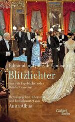 Blitzlichter. Aus den Tageb&uuml;chern der Br&uuml;der Goncourt
