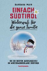 Einfach S&uuml;dtirol: Winterspa&szlig; f&uuml;r die ganze Familie