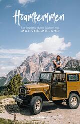 Hoamkemmen - Ein Roadtrip durch S&uuml;dtirol mit Max von Milland