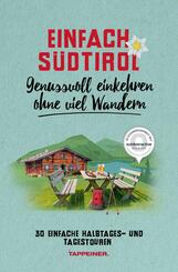 Einfach S&uuml;dtirol: Genussvoll einkehren ohne viel Wandern