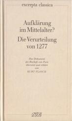 Aufkl&auml;rung im Mittelalter?. Die Verurteilung von 1277 / Aufkl&auml;rung im Mittelalter? Die Verurteilung von 1277