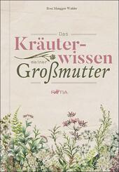 Das Kr&auml;uterwissen meiner Gro&szlig;mutter