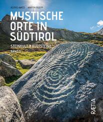 Mystische Orte in S&uuml;dtirol