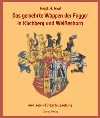 Das gemehrte Wappen der Fugger in Kirchberg und Wei&szlig;enhorn