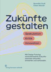 Zuk&uuml;nfte gestalten