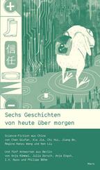 Sechs Geschichten von heute &uuml;ber morgen