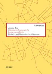 Chinesische Grammatik f&uuml;r Deutsche mit Pinyin