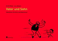 Vater und Sohn - S&auml;mtliche Streiche und Abenteuer