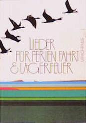 Lieder f&uuml;r Ferien, Fahrt und Lagerfeuer