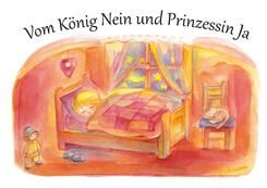 Vom K&ouml;nig Nein und Prinzessin Ja