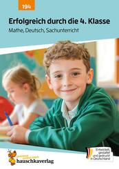Erfolgreich durch die 4. Klasse - Mathe, Deutsch, Sachunterricht