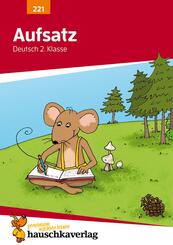 Deutsch 2. Klasse &Uuml;bungsheft - Aufsatz