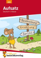 Deutsch 4. Klasse &Uuml;bungsheft - Aufsatz