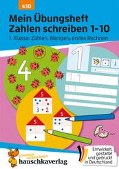 Mein &Uuml;bungsheft Zahlen schreiben lernen 1-10 - Vorschule, Schulanfang, 1. Klasse: Z&auml;hlen, Mengen, erstes Rechnen