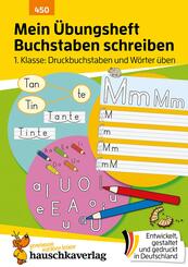 Mein &Uuml;bungsheft Buchstaben schreiben lernen 1. Klasse: Druckbuchstaben und W&ouml;rter &uuml;ben