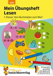 Mein &Uuml;bungsheft Lesen 1. Klasse: Vom Buchstaben zum Wort
