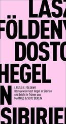 Dostojewski liest Hegel in Sibirien und bricht in Tr&auml;nen aus