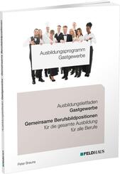 Ausbildungsprogramm Gastgewerbe / Ausbildungsleitfaden Gastgewerbe - Gemeinsame Berufsbildpositionen f&uuml;r alle Berufe