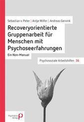 Recoveryorientierte Gruppenarbeit f&uuml;r Menschen mit Psychoseerfahrungen