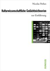 Kulturwissenschaftliche Ged&auml;chtnistheorien