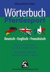 W&ouml;rterbuch Pferdesport. Equestrian Dictionary, German-English-French. Dictionnaire Equestre, Allmand-Anglais-Francais