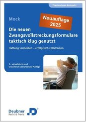 Die neuen Zwangsvollstreckungsformulare taktisch klug genutzt