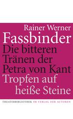 Die bitteren Tr&auml;nen der Petra von Kant. Tropfen auf hei&szlig;e Steine