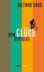 Vom Gl&uuml;ck verfolgt