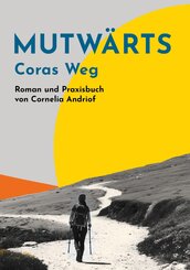 Mutw&auml;rts. Coras Weg.